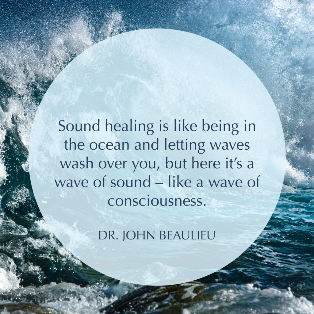 Sound Healing and Tuning the Body with Dr. John Beaulieu